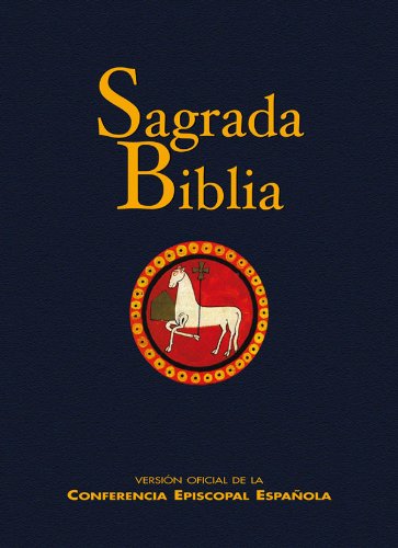 Sagrada Biblia. Versión oficial de la Conferencia Episcopal Española Sagrada Biblia. Versión oficial de la Conferencia Episcopal Española