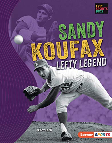Sandy Koufax: Lefty Legend (Epic Sports Bios (Lerner ™ Sports)) (English Edition)