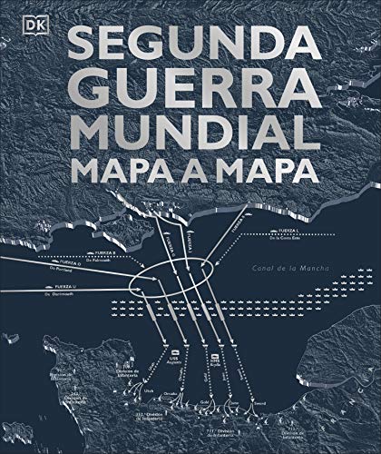 Segunda Guerra Mundial mapa a mapa (Gran formato) Segunda Guerra Mundial mapa a mapa (Gran formato)