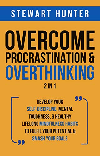 Self-Discipline & Mental Toughness For Success & Happiness (2 in 1): Develop Your Discipline, Build Healthy Daily Habits & Overcome Procrastination To ... & Find True Freedom (English Edition)