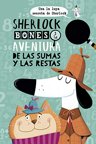 Sherlock Bones y La Aventura De Las Sumas y Las restas (Picarona)