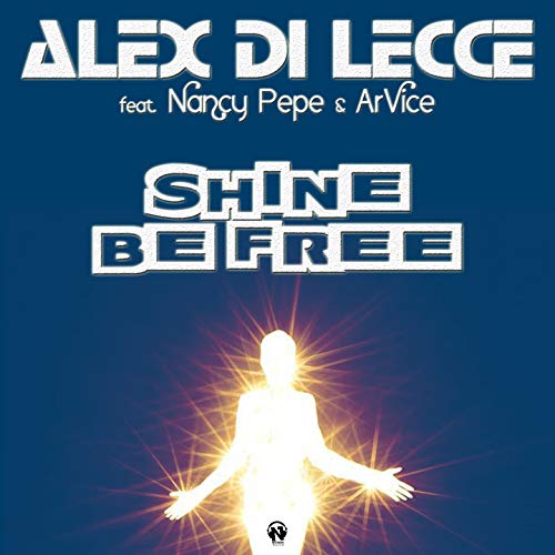 Shine Be Free (feat. Nancy Pepe, ArVice) [Extended Version]