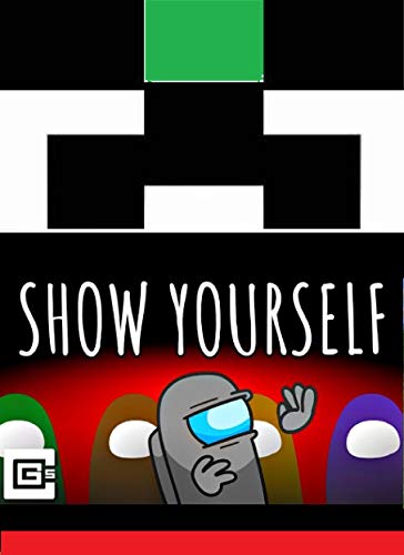 Show Yourself - Among Us Song Story (English Edition) Show Yourself - Among Us Song Story (English Edition)