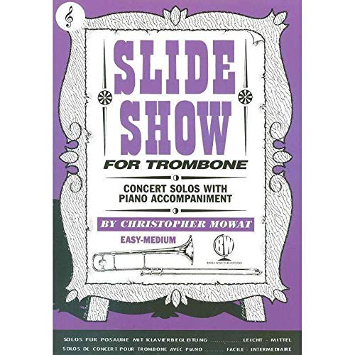 Slide Show for Trombone (Treble Clef), Trombone TC, Christopher Mowat Slide Show for Trombone (Treble Clef), Trombone TC, Christopher Mowat