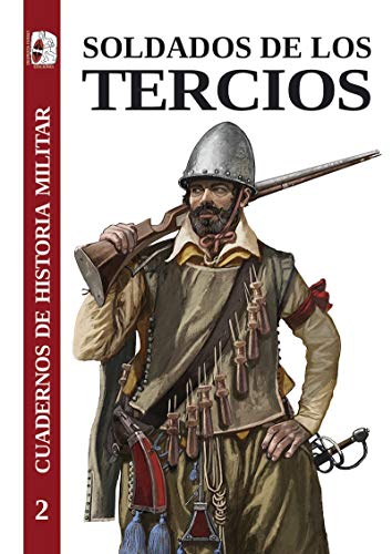 Soldados de los tercios: 2 (Cuadernos de Historia militar) Soldados de los tercios: 2 (Cuadernos de Historia militar)