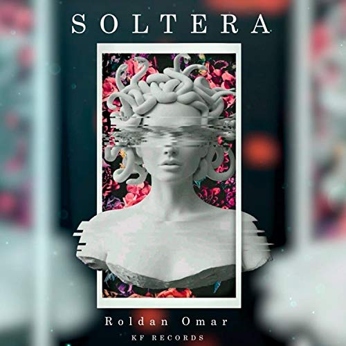 Soltera (feat. Roldan Omar) [Explicit]