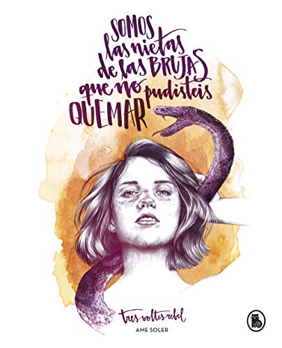 Somos las nietas de las brujas que no pudisteis quemar (Bruguera Tendencias) Somos las nietas de las brujas que no pudisteis quemar (Bruguera Tendencias)