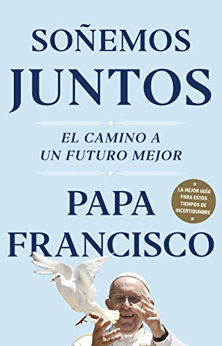 Soñemos juntos: El camino a un futuro mejor (Obras diversas) Soñemos juntos: El camino a un futuro mejor (Obras diversas)