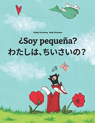 ¿Soy pequeña? Watashi, chisai?: Libro infantil ilustrado español-japonés (Edición bilingüe) - 9781496044457