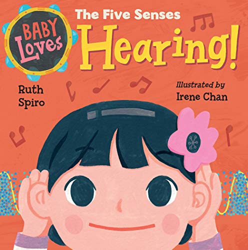 Spiro, R: Baby Loves the Five Senses: Hearing! (Baby Loves Science)