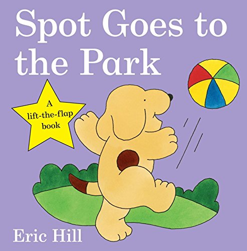 Spot Goes to the Park (Spot - Original Lift The Flap) [Idioma Inglés]