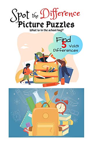 Spot the Difference Picture Puzzles "What is in the school bag? " Find 5 Differences vol.81: Children Activities Book for Kids Age 3-8, Boys and Girls Activity Learning (English Edition)