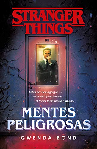Stranger Things: Mentes peligrosas: La primera novela oficial de Stranger Things Stranger Things: Mentes peligrosas: La primera novela oficial de Stranger Things
