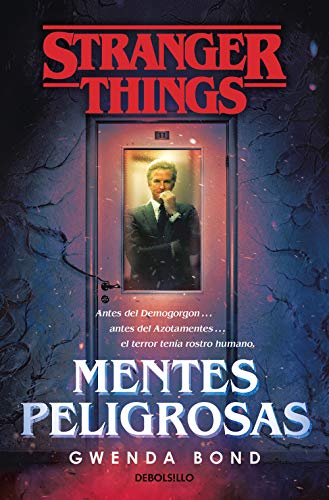 Stranger Things: Mentes peligrosas: La primera novela oficial de Stranger Things (Best Seller) Stranger Things: Mentes peligrosas: La primera novela oficial de Stranger Things (Best Seller)