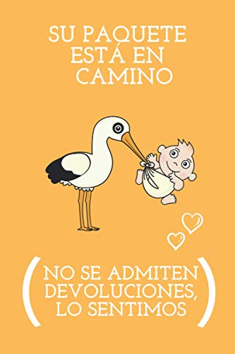 Su Paquete está en Camino (No se Admiten Devoluciones, lo Sentimos): Regalo para Embarazadas, Madres Primeriza joven ... ~ Original y Divertido ~ ... como Diario de Embarazo (110 páginas) Su Paquete está en Camino (No se Admiten Devoluciones, lo Sentimos): Regalo para Embarazadas, Madres Primeriza joven ... ~ Original y Divertido ~ ... como Diario de Embarazo (110 páginas)