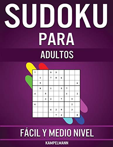 Sudoku Para Adultos Fácil y Medio Nivel: 600 Sudoku para Adultos desde Nivel Fácil hasta Medio con Soluciones