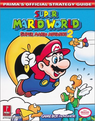 Super Mario World: Super Mario Advance 2 - Official Strategy Guide (Prima's Official Strategy Guides)