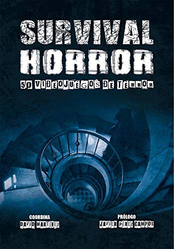 Survival Horror. 50 Videojuegos De Terror Survival Horror. 50 Videojuegos De Terror
