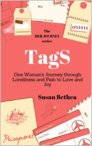TagS: One Woman's Journey from loneliness and pain to Love and Joy (The HER JOURNEY series Book 1) (English Edition)