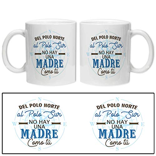 Taza"Del polo norte al polo sur no hay una madre como tú" Taza"Del polo norte al polo sur no hay una madre como tú"