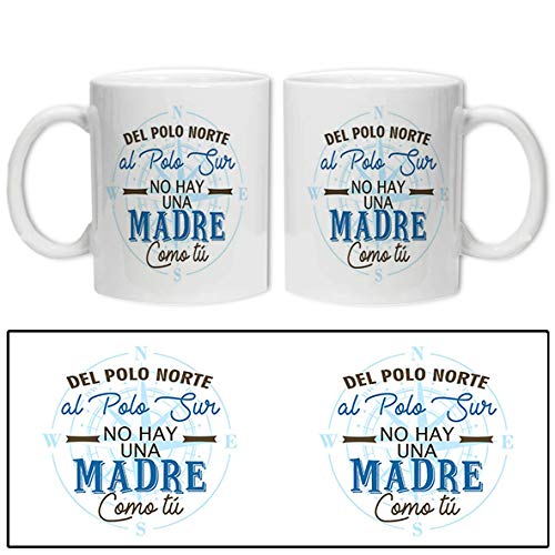 Taza"Del polo norte al polo sur no hay una madre como tú"