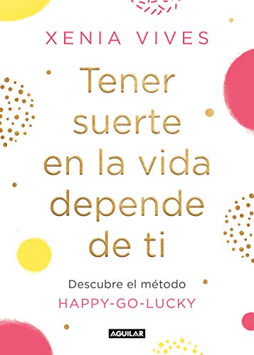 Tener suerte en la vida depende de ti: Descubre el método Happy-Go-Lucky