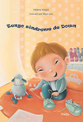 Tengo síndrome de down (MIAU ALBUM INFANTIL)