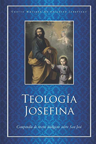 Teología Josefina: Compendio de textos teológicos sobre San José