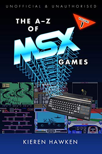 The A-Z of MSX Games: Volume 1 (The A-Z of Retro Gaming Book 30) (English Edition)