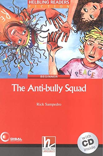 The Anti-bully Squad. Livello 2 (A1-A2). Helbling Readers Red Series The Anti-bully Squad. Livello 2 (A1-A2). Helbling Readers Red Series