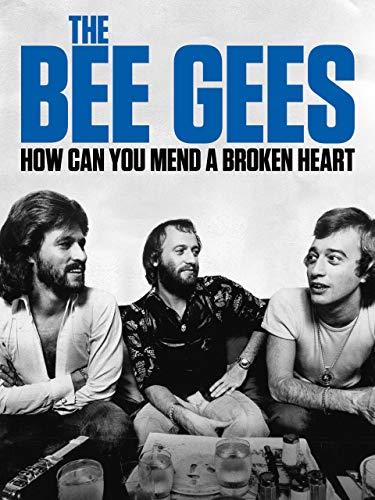 The Bee Gees: How Can You Mend a Broken Heart