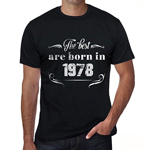The Best Are Born in 1978 Cumpleaños de 43 años Hombre Camiseta Negro Regalo De Cumpleaños