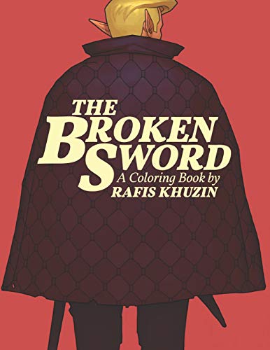 The Broken Sword: Adult Coloring Book