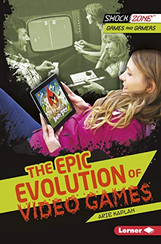 The Epic Evolution of Video Games (ShockZone ™ — Games and Gamers) (English Edition)