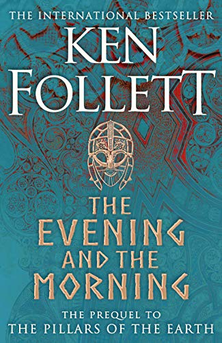 The Evening And The Morning: The Prequel to The Pillars of the Earth, A Kingsbridge Novel (Kingsbridge-saga) The Evening And The Morning: The Prequel to The Pillars of the Earth, A Kingsbridge Novel (Kingsbridge-saga)