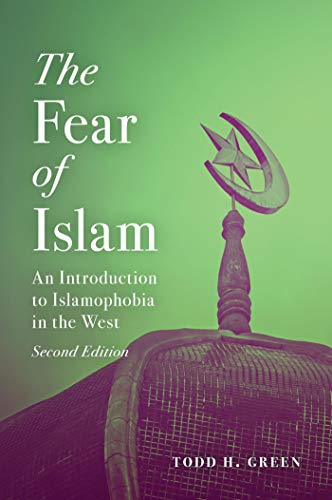 The Fear of Islam: An Introduction to Islamophobia in the West (English Edition)