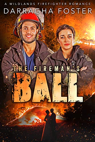 The Fireman's Ball: A wildlands fire fighter romance (English Edition)