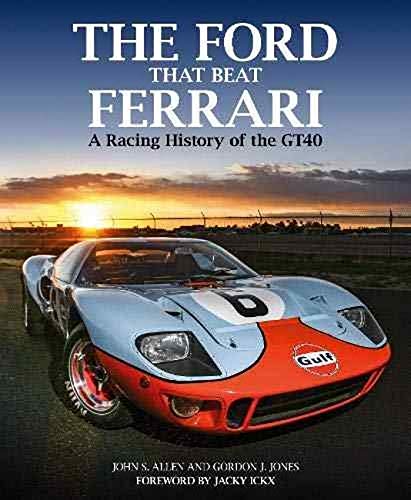 The Ford That Beat Ferrari: A Racing History of the GT40 (3rd edition)