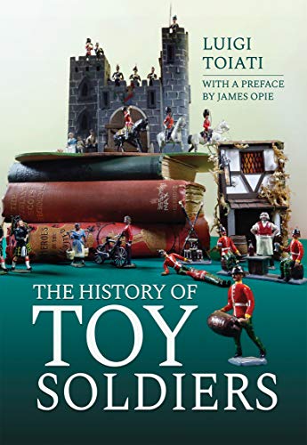 The History of Toy Soldiers (English Edition)