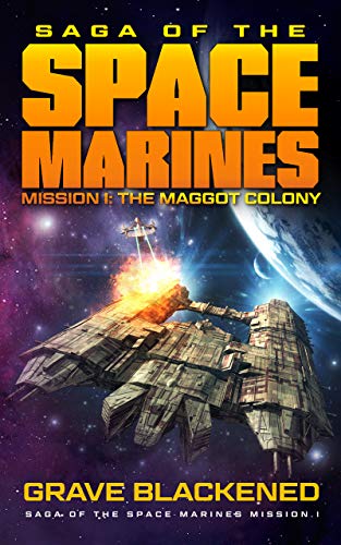 The Maggot Colony (Saga of the Space Marines Mission I) (English Edition)