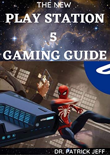 THE NEW PLAY STATION 5 GAMING GUIDE: The Complete Guide In Having Your Own PS5 Game And Overview of the best PS5 video games, hardware and accessories (English Edition) THE NEW PLAY STATION 5 GAMING GUIDE: The Complete Guide In Having Your Own PS5 Game And Overview of the best PS5 video games, hardware and accessories (English Edition)
