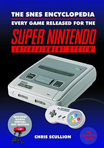 The SNES Encyclopedia: Every Game Released for the Super Nintendo Entertainment System The SNES Encyclopedia: Every Game Released for the Super Nintendo Entertainment System