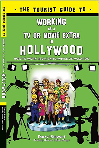The Tourist's Guide to Working as a TV or Movie Extra in Hollywood (English Edition)