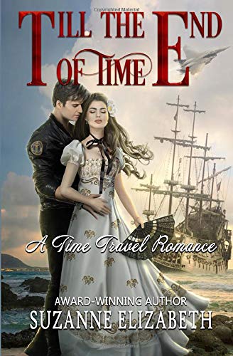 Till The End Of Time: A Time Travel Romance [Idioma Inglés]