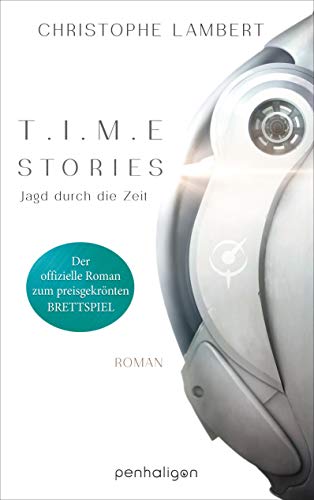 T.I.M.E Stories - Jagd durch die Zeit: Der offizielle Roman zum preisgekrönten Brettspiel TIME Stories (German Edition)