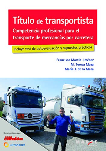 Título de transportista. Competencia profesional para el transporte de mercancías por carretera: 0 (Biblioteca de logística) Título de transportista. Competencia profesional para el transporte de mercancías por carretera: 0 (Biblioteca de logística)