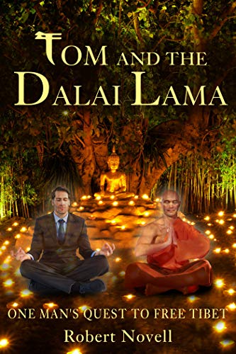 Tom and the Dalai Lama: One man's quest to free Tibet (English Edition)