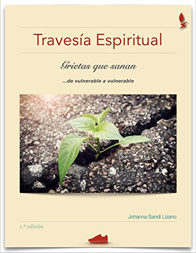 Travesía Espiritual: Grietas que sanan... de vulnerable a vulnerable Travesía Espiritual: Grietas que sanan... de vulnerable a vulnerable