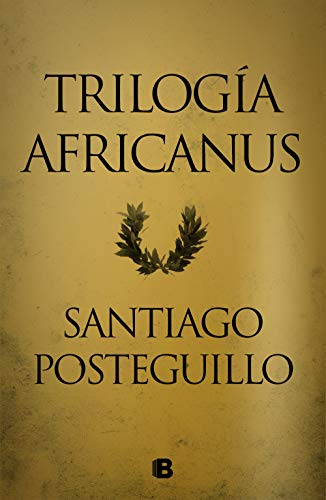 Trilogía Africanus (edición pack con: El hijo del consul | Las legiones malditas | La traición de Roma)
