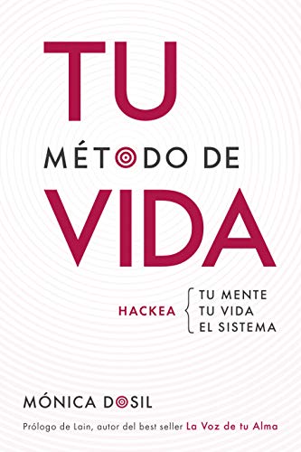 TU MÉTODO DE VIDA: HACKEA: TU MENTE, TU VIDA, EL SISTEMA